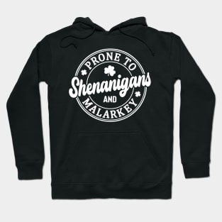 Funny St Patricks Day Prone To Shenanigans And Malarkey Hoodie